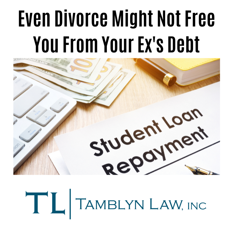 Even Divorce Might Not Free You From Your Ex’s Student Loan Debt